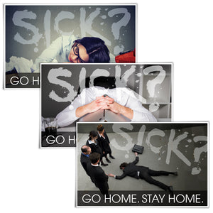 Sick? Go Home. Stay Home. Group of three posters.