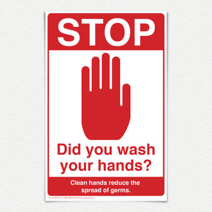 11" X 17" Laminated English Poster: Stop did you wash your hands? Clean hands reduce the spread of germs.