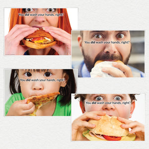 You did wash your hands, right? 11 X 17 inch laminated posters showing people eating food with their hands, having a surprised look on their faces.