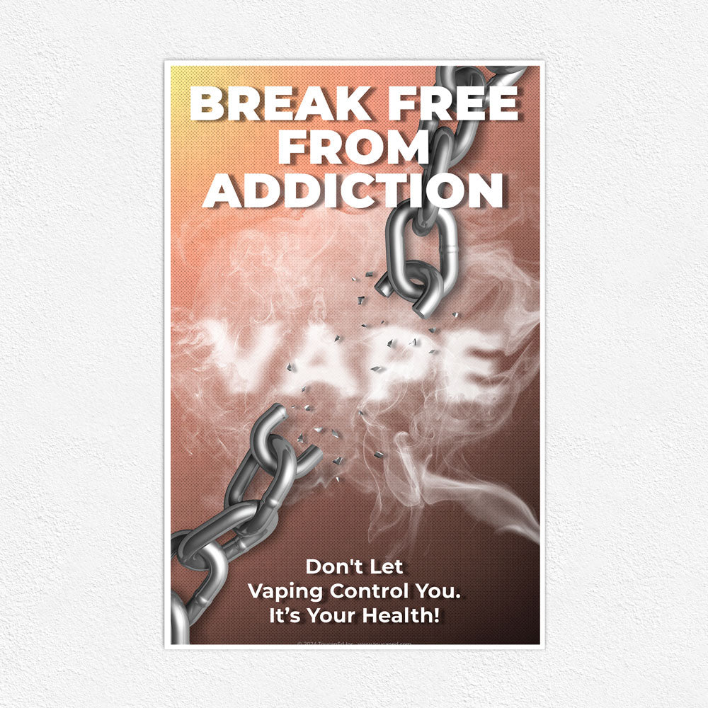 Break Free From Addiction Anti-Vaping Prevention Poster ToucanEd Break Free From Addiction Anti-Vaping Prevention Poster ToucanEd