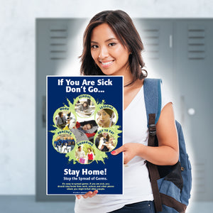 If You are Sick Don't Go... Stay Home! Poster and/or Pamphlets