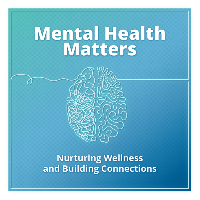 Mental Health Matters Nurturing Wellness and Building Connections