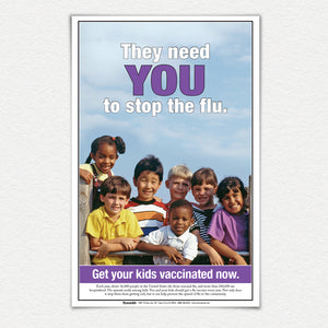 They Need You to Stop the Flu Poster