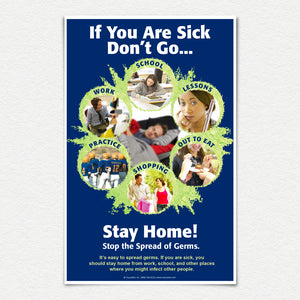 If You are Sick Don't Go... Stay Home! Laminated English poster.