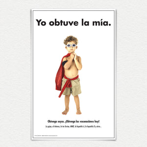 Yo obtuve la mía Spanish vaccination promotion poster with boy wearing a cape.