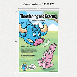 11" X 17" full color poster. Threatening and scaring is a form of bullying. Blue the bull is scaring Rabbit. Rabbit is frieghtened.