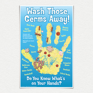 Wash Those Germs Away 11" X 17" laminated poster for schools, clinics, and after school programs.