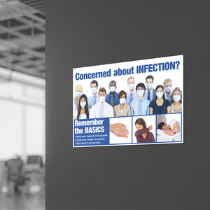 Concerned about Infection? Remember the basics. Wash you hands for 20 seconds. Cobver you cough and sneeze. Stay home if you are sick. Blue horizontal poster on business office wall.