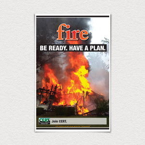 Fire. Be ready. Have a plan.  11" X 17" poster.