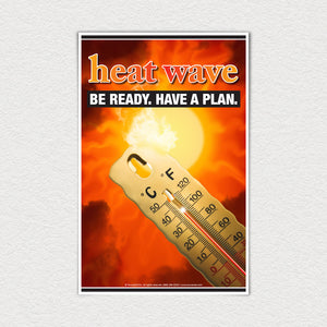 11" x 17" Laminated Heat Wave Poster. Be Ready. Have A Plan.