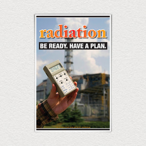 11" x 17" Laminated Radiation Poster. Be Ready. Have A Plan.