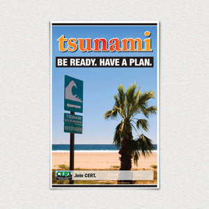 Tsunami. Be ready. Have a plan.  11" X 17" poster.